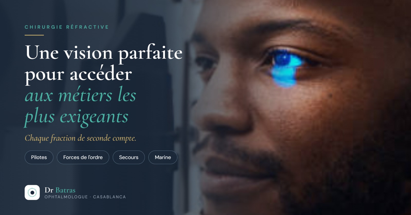Une vision parfaite pour accéder aux métiers les plus exigeants
